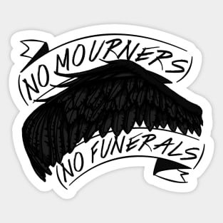 SIX OF CROWS | No Mourners, No Funeral Sticker